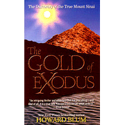 The Gold of Exodus: The Discovery of the
                     True Mount Sinai