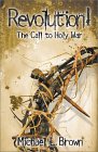 Revolution! : The Call to Holy War by Michael Brown