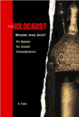 The Holocaust - Where was God? by Arthur Katz